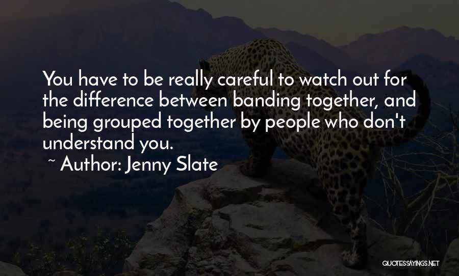 Being Careful Quotes By Jenny Slate