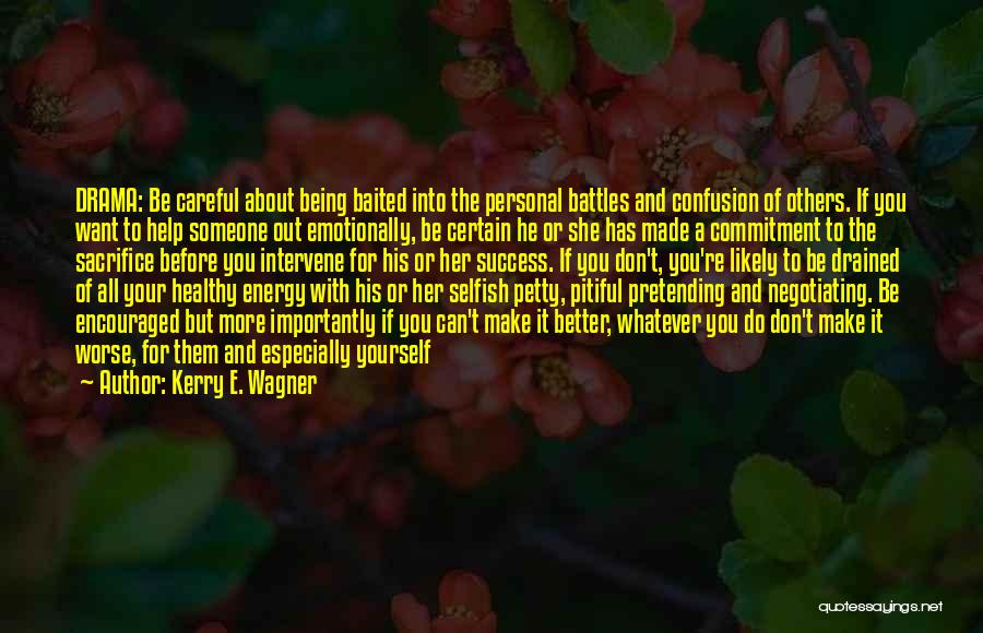 Being Careful Quotes By Kerry E. Wagner