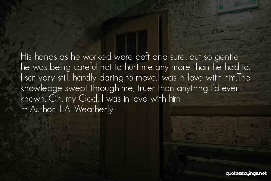 Being Careful Quotes By L.A. Weatherly