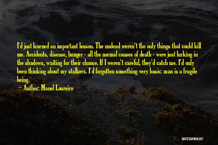 Being Careful Quotes By Manel Loureiro