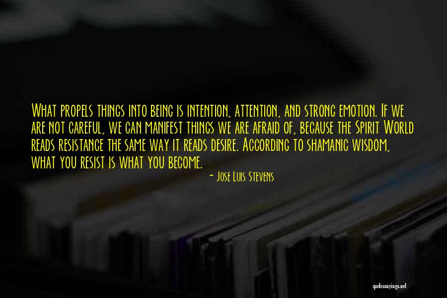 Being Careful What You Do Quotes By Jose Luis Stevens Being Careful What You Do Quotes By Jose Luis Stevens
