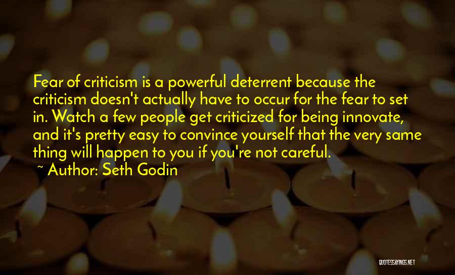 Being Careful What You Do Quotes By Seth Godin