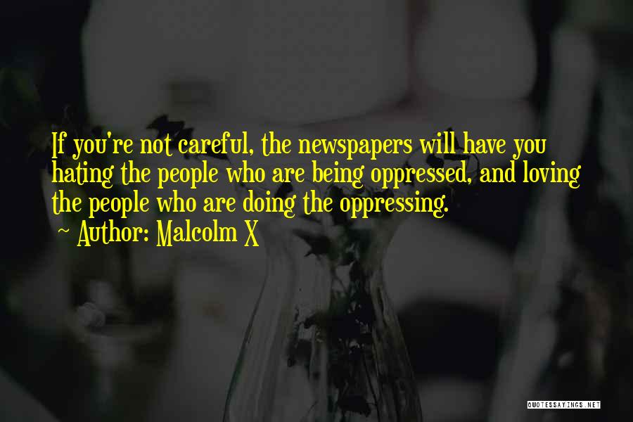 Being Careful What You Wish For Quotes By Malcolm X