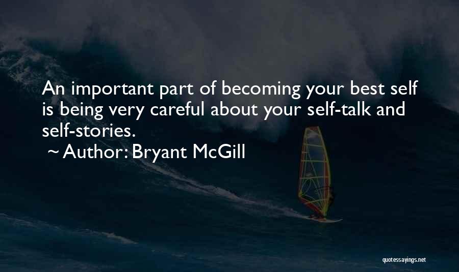 Being Careful Who You Talk To Quotes By Bryant McGill