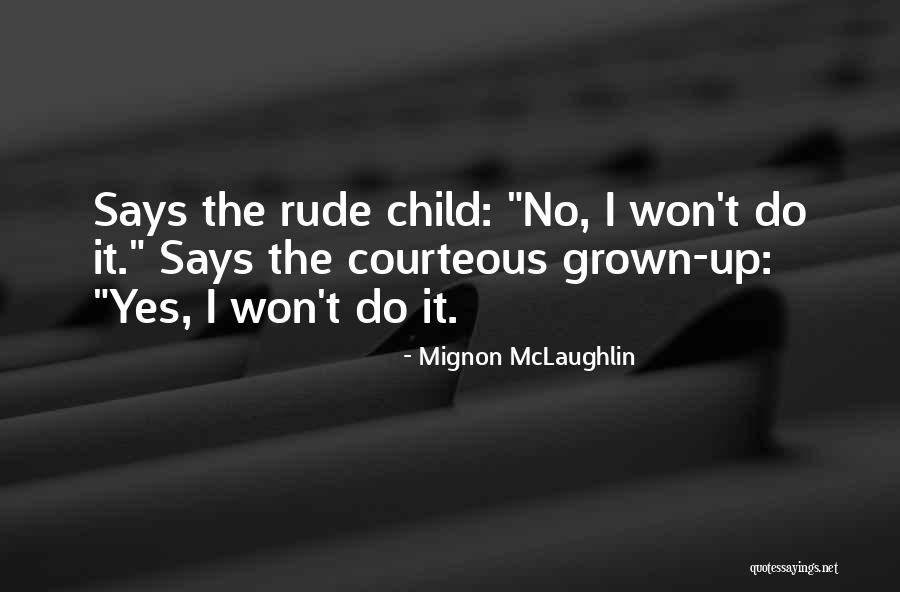 Being Careful Who Your Friends Are Quotes By Mignon McLaughlin Being Careful Who Your Friends Are Quotes By Mignon McLaughlin