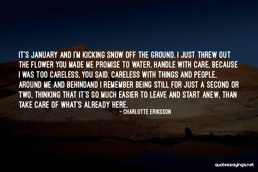 Being Careless Quotes By Charlotte Eriksson Being Careless Quotes By Charlotte Eriksson