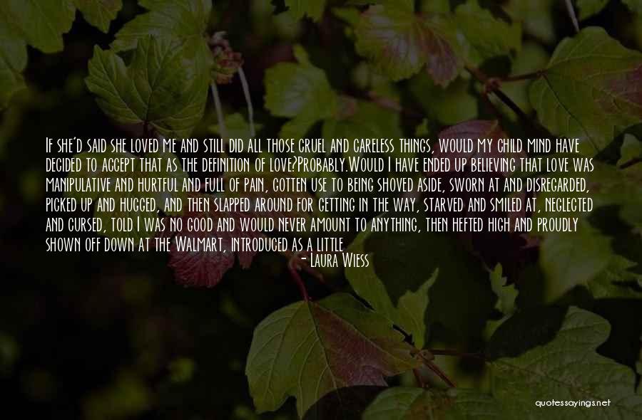 Being Careless Quotes By Laura Wiess Being Careless Quotes By Laura Wiess