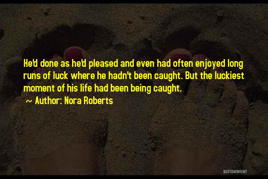 Being Caught In The Moment Quotes By Nora Roberts