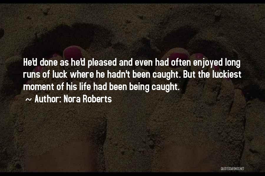 Being Caught Up In The Moment Quotes By Nora Roberts