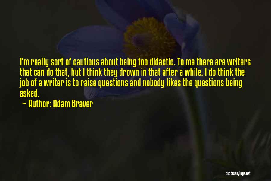 Being Cautious Quotes By Adam Braver