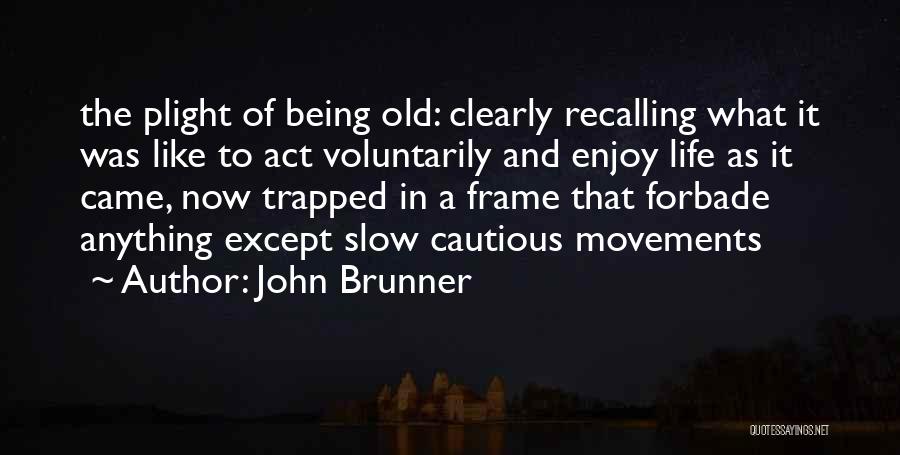 Being Cautious Quotes By John Brunner