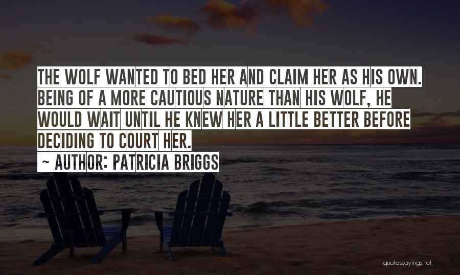 Being Cautious Quotes By Patricia Briggs