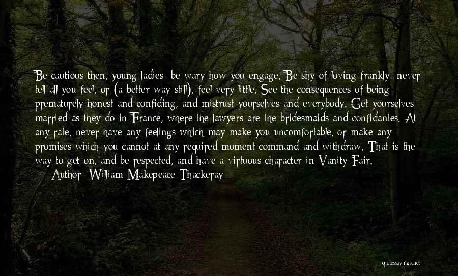 Being Cautious Quotes By William Makepeace Thackeray