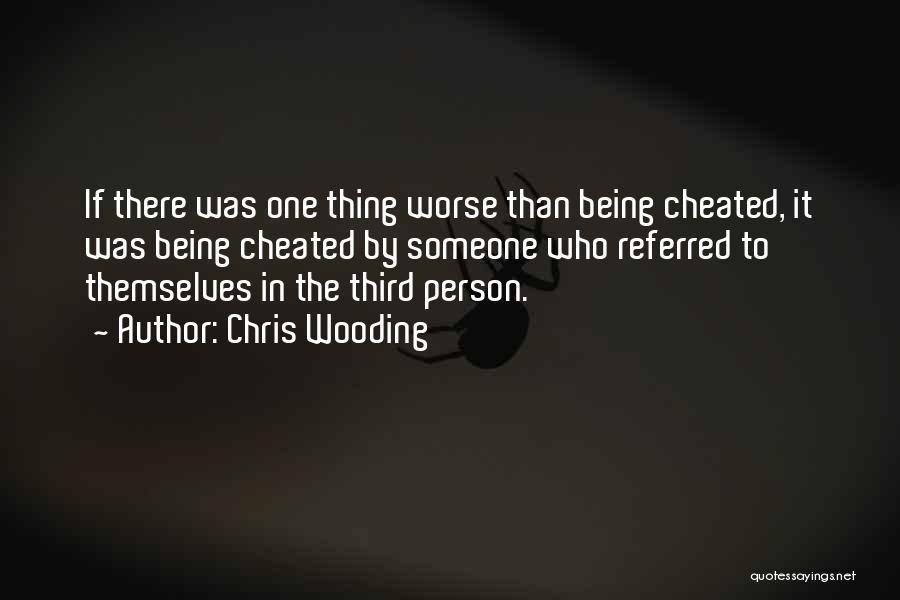 Being Cheated On Quotes By Chris Wooding