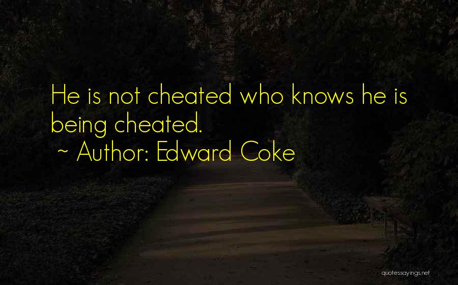 Being Cheated On Quotes By Edward Coke