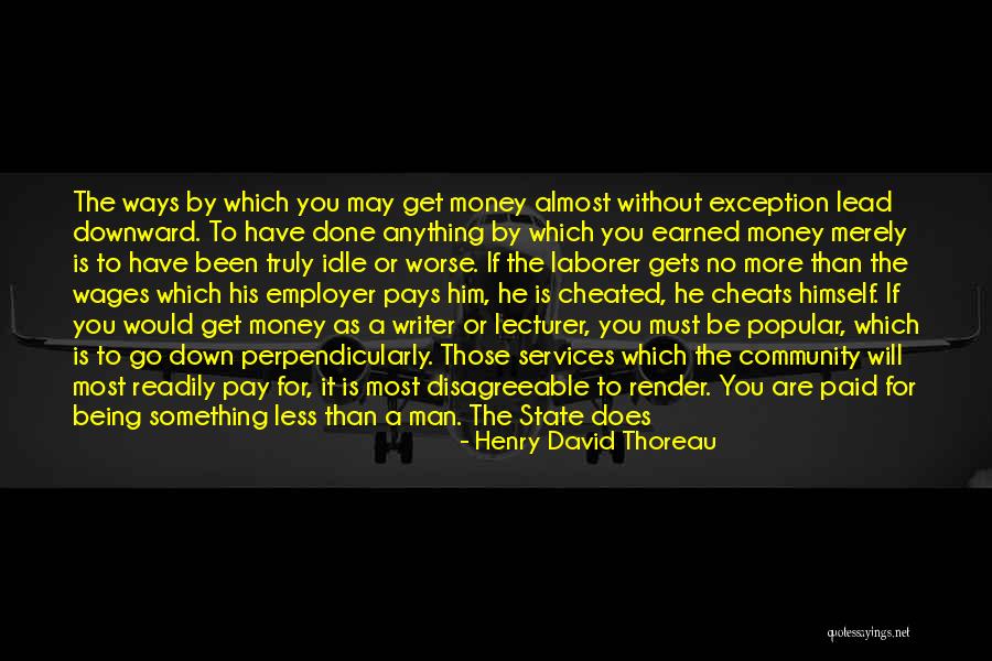 Being Cheated Quotes By Henry David Thoreau Being Cheated Quotes By Henry David Thoreau