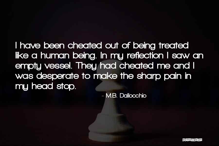 Being Cheated Quotes By M.B. Dallocchio Being Cheated Quotes By M.B. Dallocchio