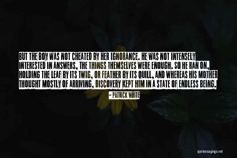 Being Cheated Quotes By Patrick White Being Cheated Quotes By Patrick White