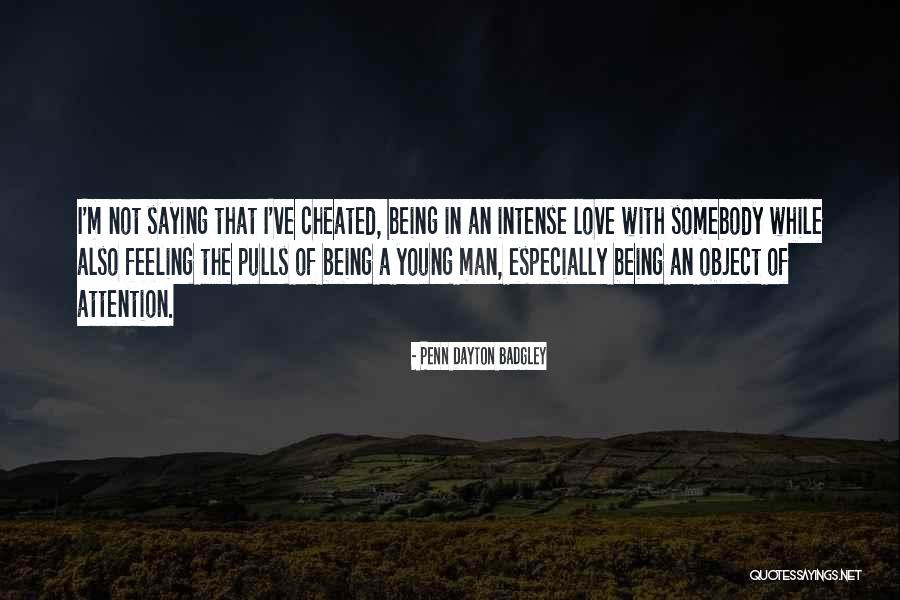 Being Cheated Quotes By Penn Dayton Badgley Being Cheated Quotes By Penn Dayton Badgley