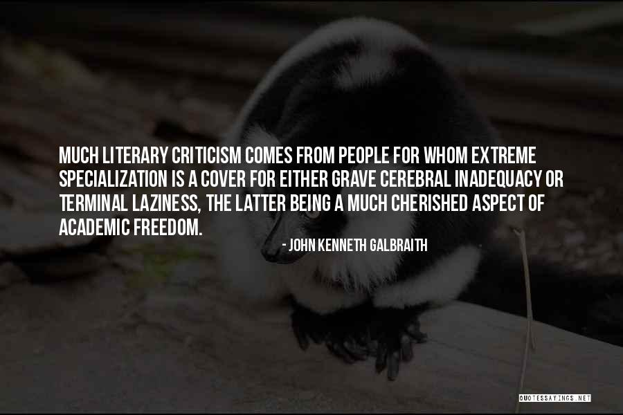 Being Cherished Quotes By John Kenneth Galbraith