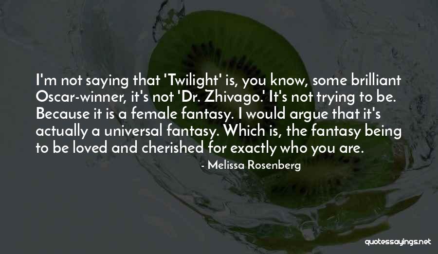 Being Cherished Quotes By Melissa Rosenberg Being Cherished Quotes By Melissa Rosenberg