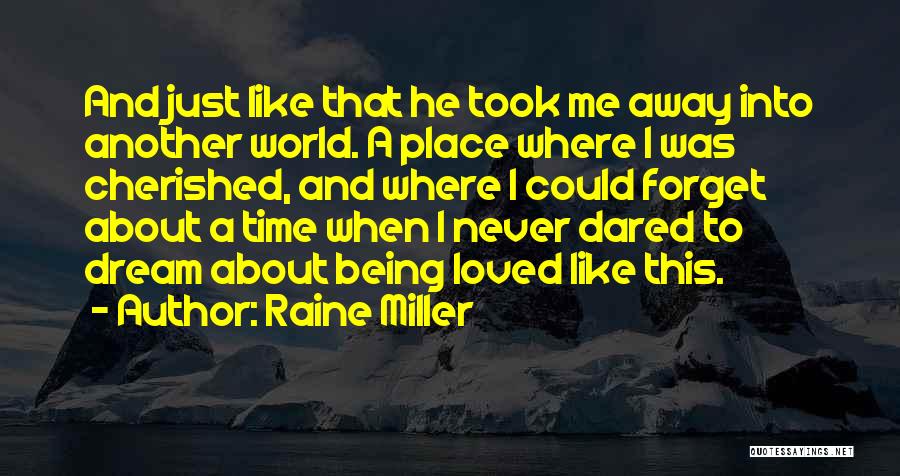 Being Cherished Quotes By Raine Miller