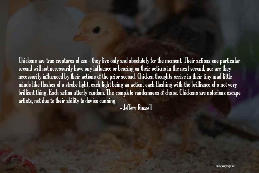 Being Chicken Quotes By Jeffery Russell