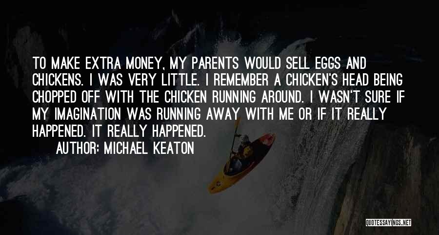 Being Chicken Quotes By Michael Keaton