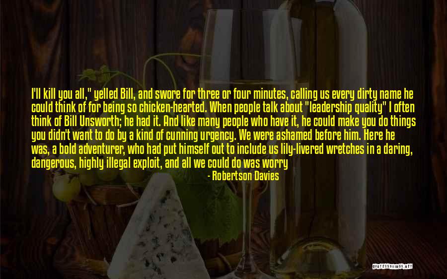 Being Chicken Quotes By Robertson Davies