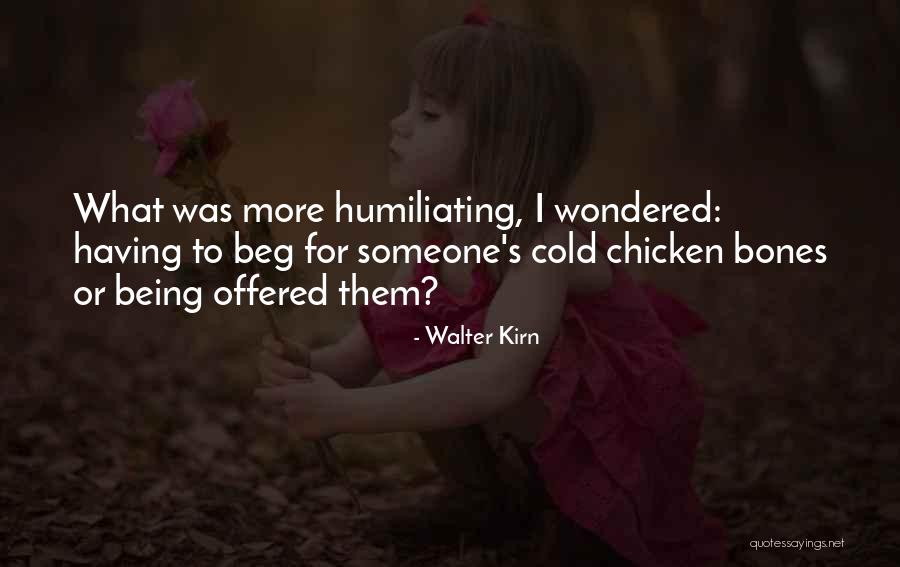 Being Chicken Quotes By Walter Kirn