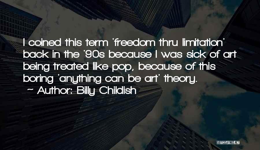 Being Childish Quotes By Billy Childish