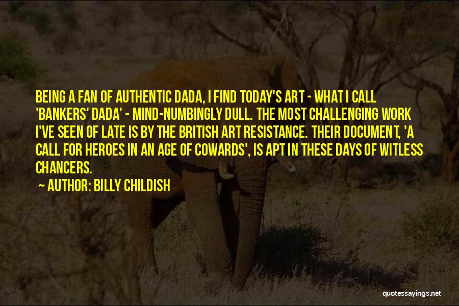Being Childish Quotes By Billy Childish
