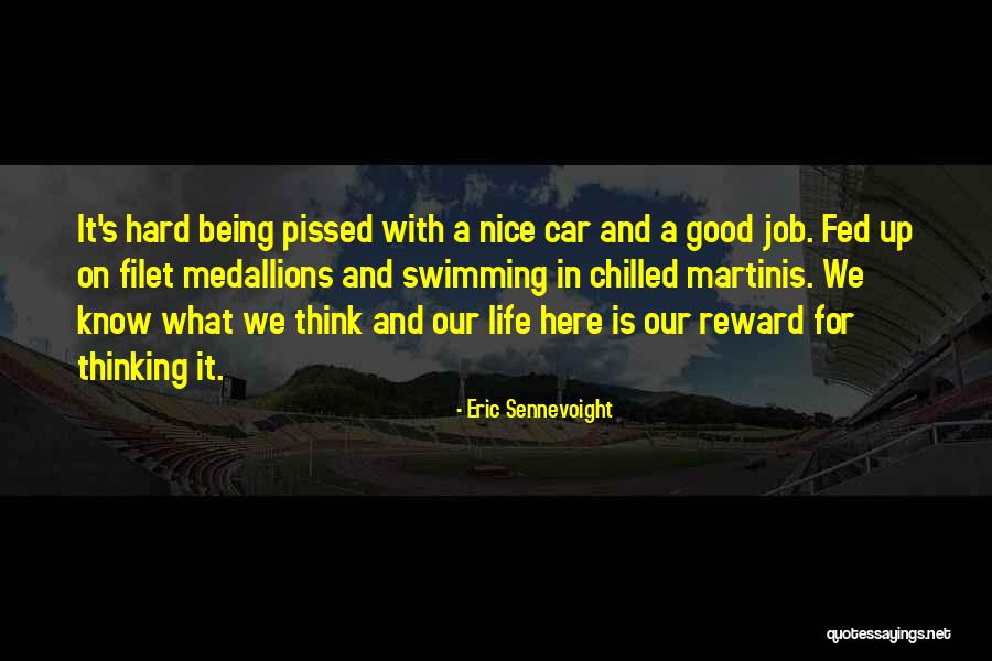 Being Chilled In Life Quotes By Eric Sennevoight