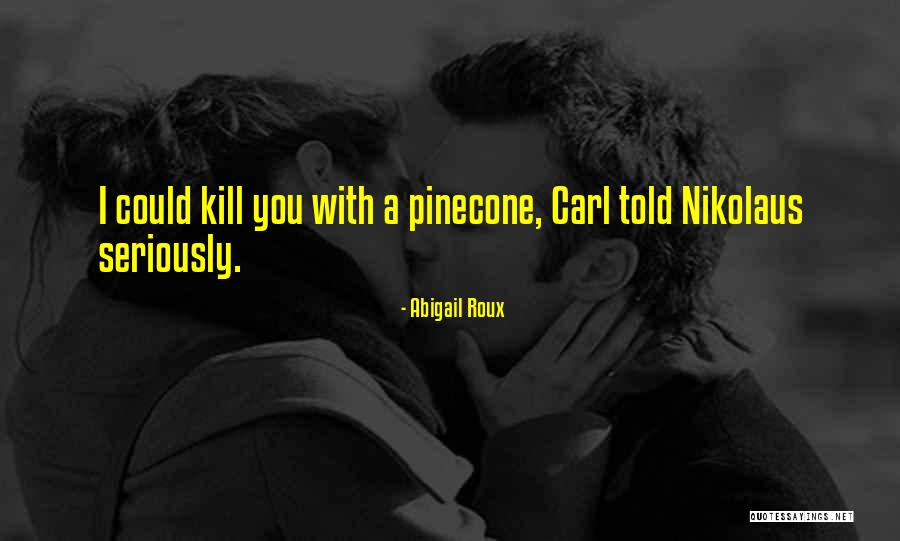 Being Chilled Out Quotes By Abigail Roux Being Chilled Out Quotes By Abigail Roux