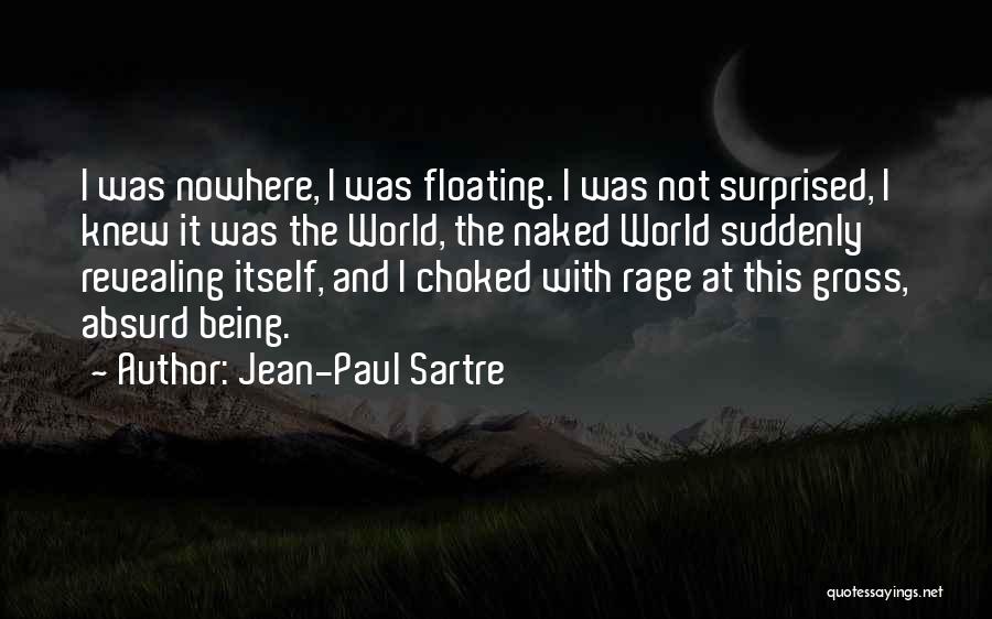 Being Choked Quotes By Jean-Paul Sartre