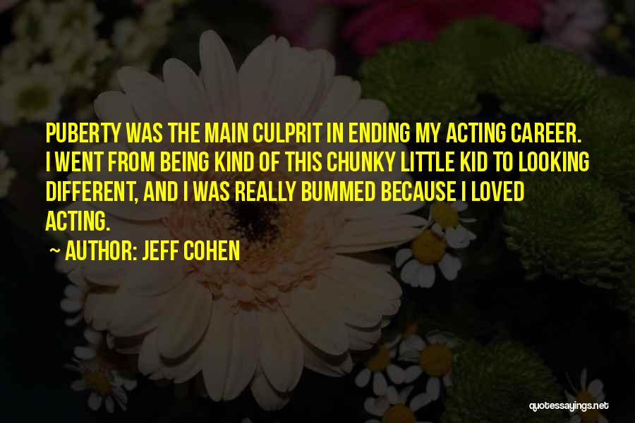 Being Chunky Quotes By Jeff Cohen