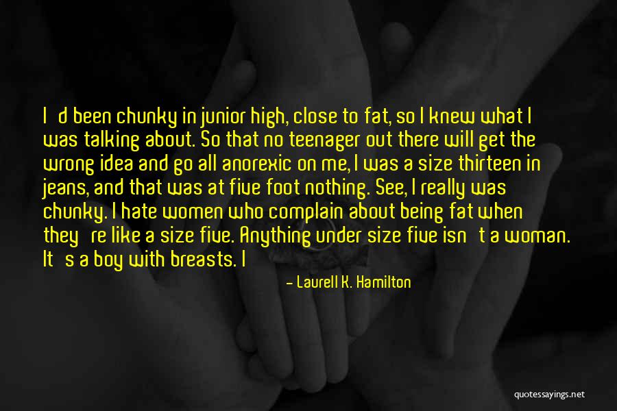 Being Chunky Quotes By Laurell K. Hamilton Being Chunky Quotes By Laurell K. Hamilton