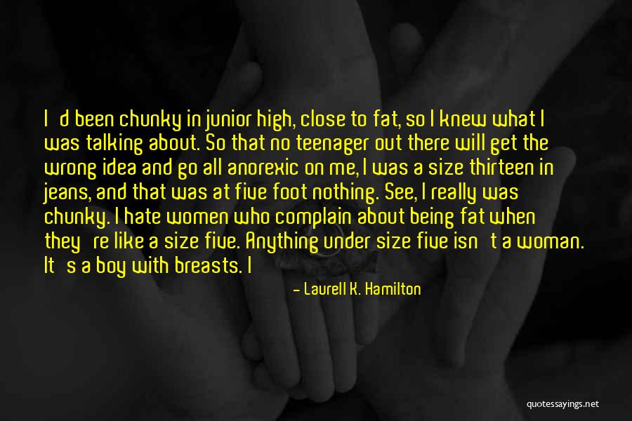 Being Chunky Quotes By Laurell K. Hamilton