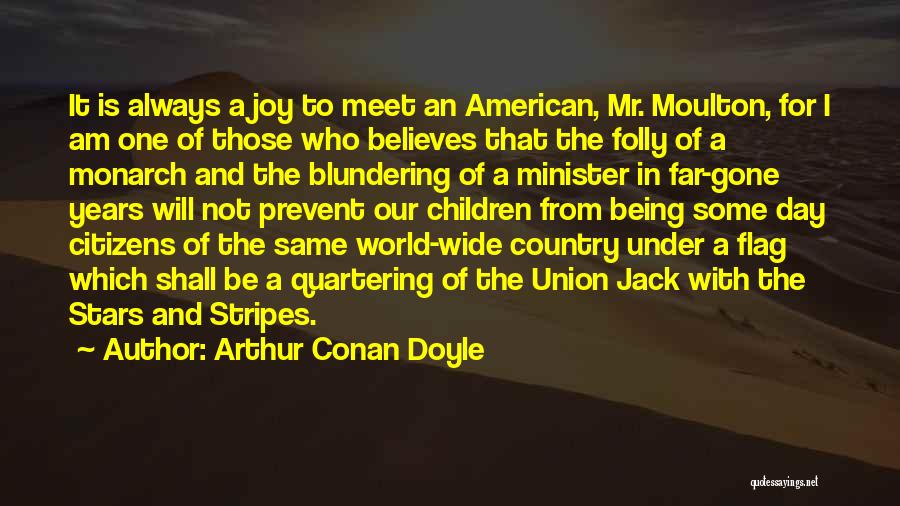 Being Citizens Of The World Quotes By Arthur Conan Doyle