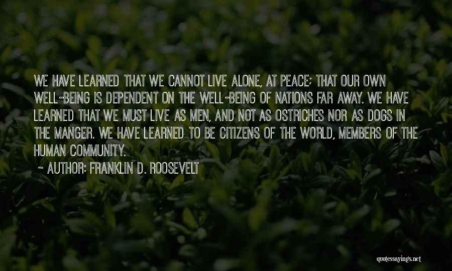Being Citizens Of The World Quotes By Franklin D. Roosevelt