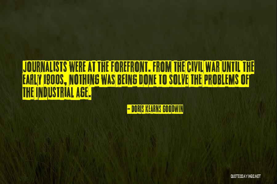 Being Civil Quotes By Doris Kearns Goodwin Being Civil Quotes By Doris Kearns Goodwin