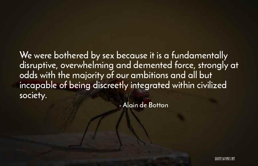 Being Civilized Quotes By Alain De Botton Being Civilized Quotes By Alain De Botton