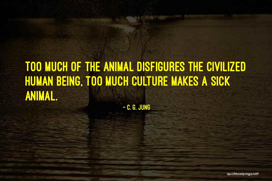 Being Civilized Quotes By C. G. Jung Being Civilized Quotes By C. G. Jung