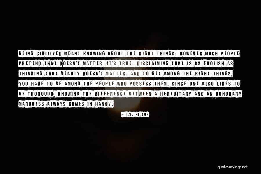 Being Civilized Quotes By L.S. Hilton Being Civilized Quotes By L.S. Hilton