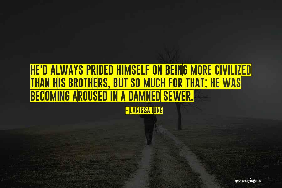 Being Civilized Quotes By Larissa Ione Being Civilized Quotes By Larissa Ione