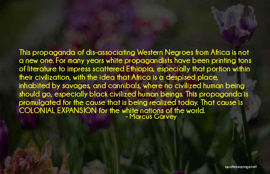 Being Civilized Quotes By Marcus Garvey Being Civilized Quotes By Marcus Garvey