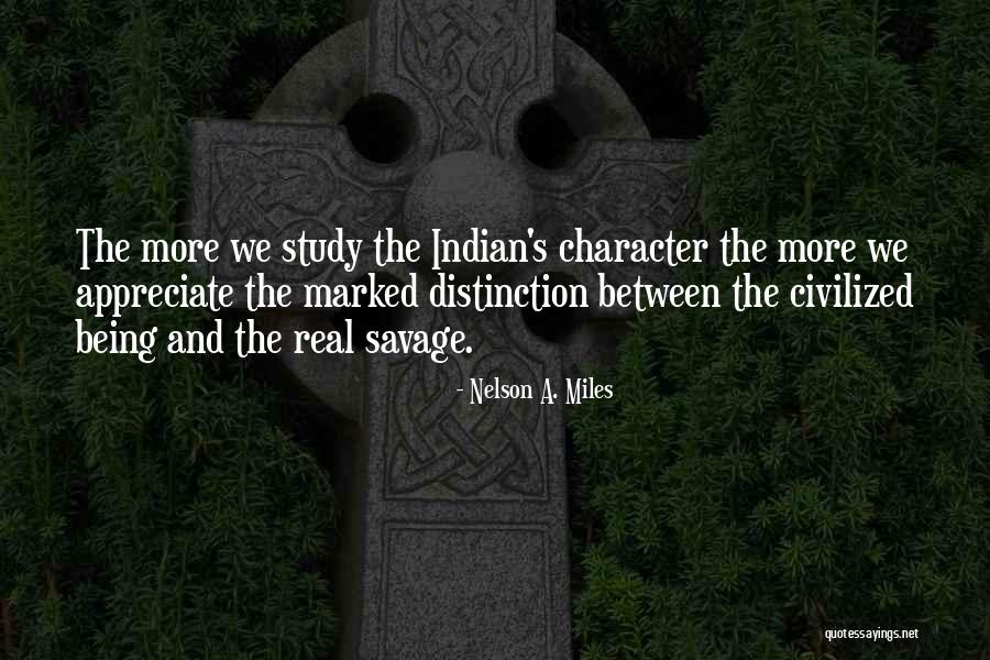 Being Civilized Quotes By Nelson A. Miles Being Civilized Quotes By Nelson A. Miles