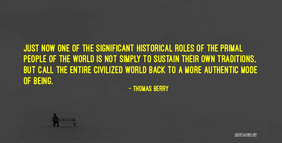 Being Civilized Quotes By Thomas Berry Being Civilized Quotes By Thomas Berry