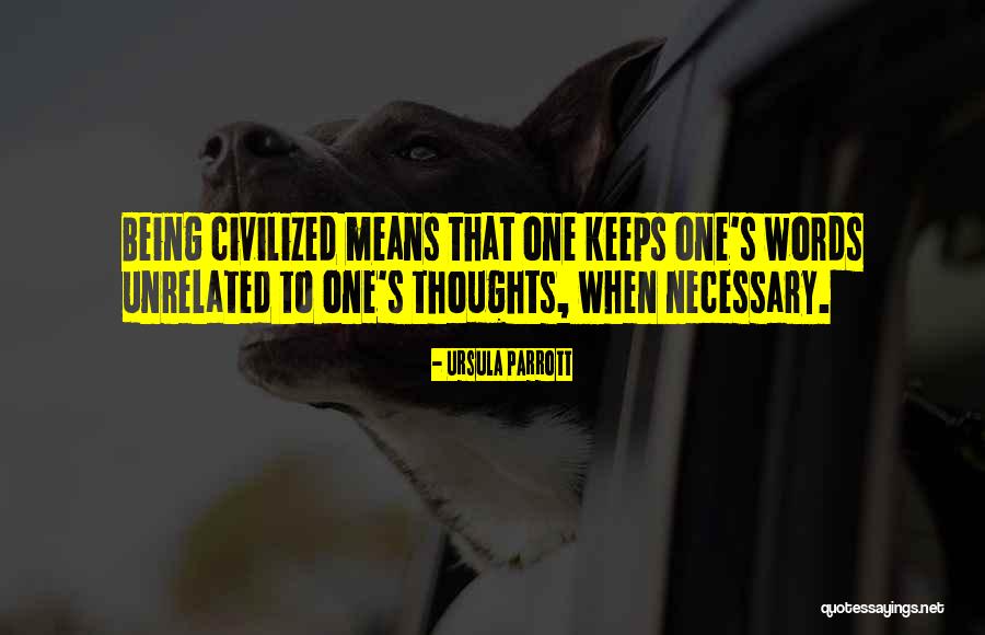 Being Civilized Quotes By Ursula Parrott Being Civilized Quotes By Ursula Parrott