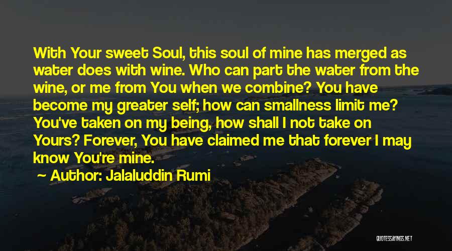 Being Claimed Quotes By Jalaluddin Rumi